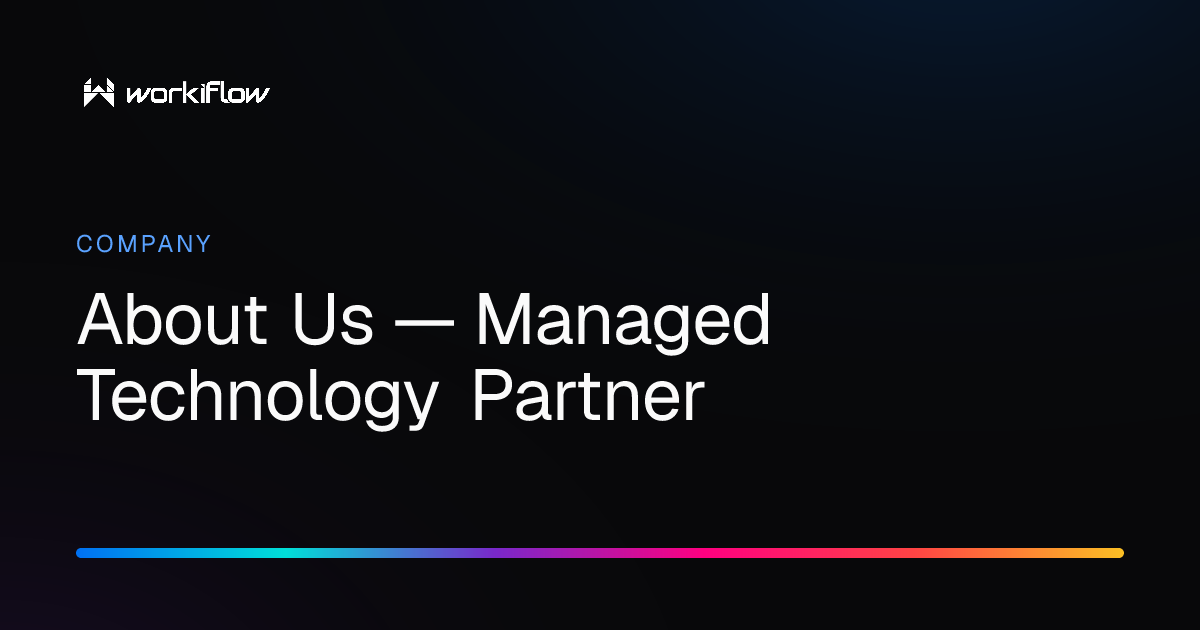 About Us — Managed Technology Partner | Workiflow